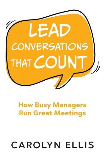 Cover image for Lead Conversations That Count: How Busy Managers Run Great Meetings