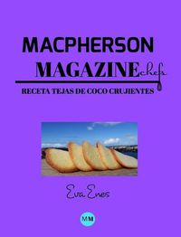 Cover image for Macpherson Magazine Chef's - Receta Tejas de coco crujientes