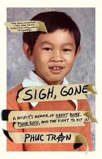 Cover image for Sigh, Gone: A Misfit's Memoir of Great Books, Punk Rock, and the Fight to Fit In