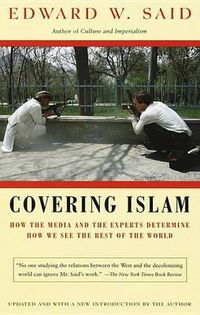 Cover image for Covering Islam: How the Media and the Experts Determine How We See the Rest of the World