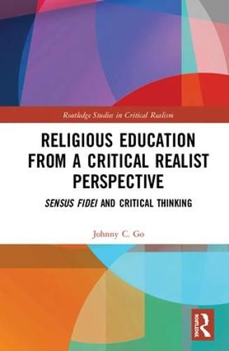 Cover image for Religious Education from a Critical Realist Perspective: Sensus Fidei and Critical Thinking