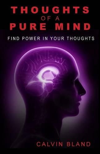 Cover image for Thoughts of a pure mind: Find Power in Your Thoughts