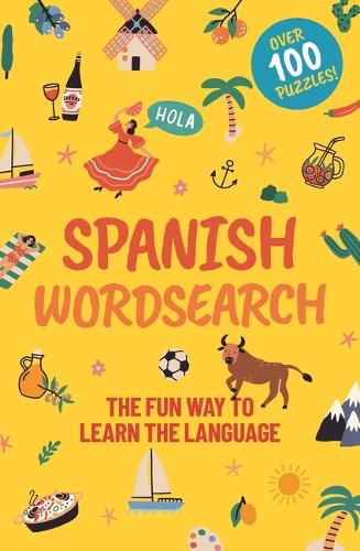 Cover image for Spanish Wordsearch: The Fun Way to Learn the Language: Over 100 Puzzles!