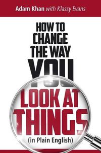 Cover image for How to Change the Way You Look at Things (in Plain English)