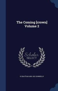 Cover image for The Coming [Crown]; Volume 2