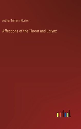 Cover image for Affections of the Throat and Larynx