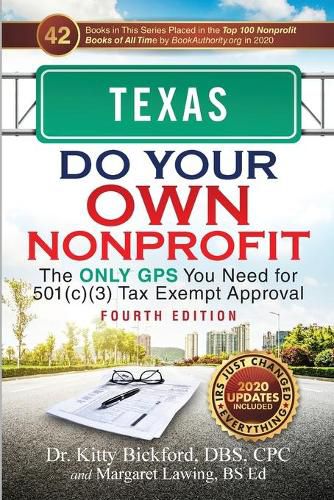 Texas Do Your Own Nonprofit: The Only GPS You Need for 501c3 Tax Exempt Approval