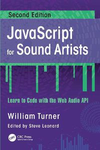 Cover image for JavaScript for Sound Artists: Learn to Code with the Web Audio API