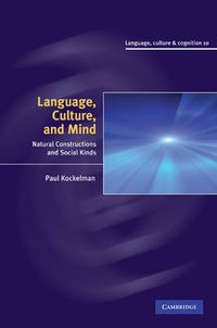 Cover image for Language, Culture, and Mind: Natural Constructions and Social Kinds