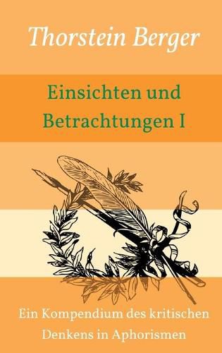 Cover image for Einsichten und Betrachtungen I: Ein Kompendium des kritischen Denkens in Aphorismen
