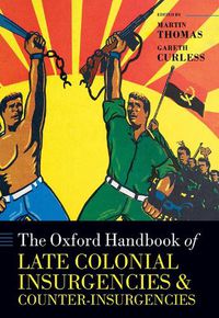 Cover image for The Oxford Handbook of Late Colonial Insurgencies and Counter-Insurgencies