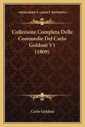 Cover image for Collezione Completa Delle Commedie del Carlo Goldoni V1 (1809)