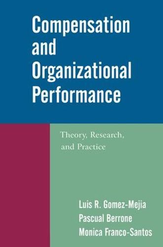 Cover image for Compensation and Organizational Performance: Theory, Research, and Practice