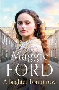 Cover image for A Brighter Tomorrow: An engrossing Victorian family saga