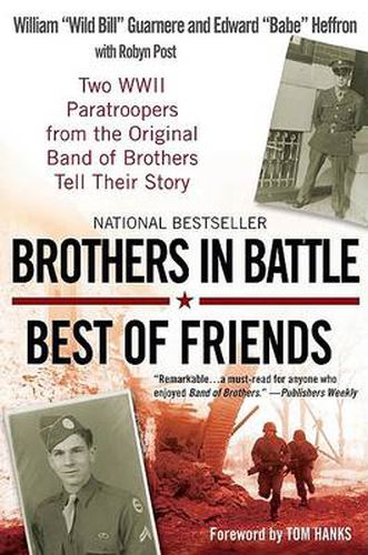 Cover image for Brothers in Battle, Best of Friends: Two WWII Paratroopers from the Original Band of Brothers Tell Their Story