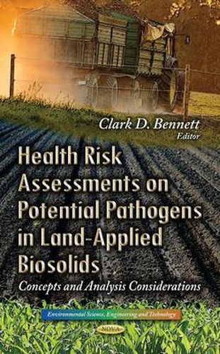 Cover image for Health Risk Assessments on Potential Pathogens in Land-Applied Biosolids: Concepts & Analysis Considerations