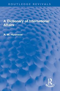 Cover image for A Dictionary of International Affairs