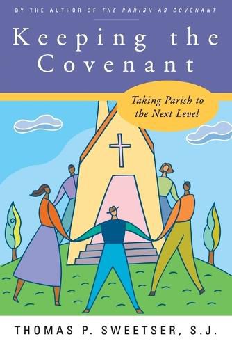 Cover image for Keeping the Covenant: Taking Parish to the Next Level