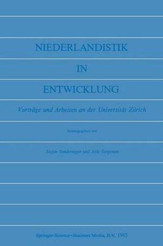 Cover image for Niederlandistik in Entwicklung: Vortrage Und Arbeiten an Der Universitat Zurich