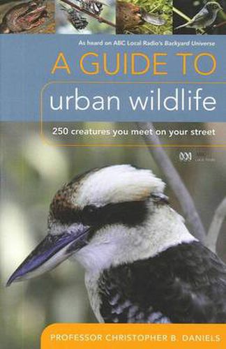 A Guide to Urban Wildlife: 250 Creatures You Meet on Your Street