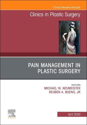 Cover image for Pain Management in Plastic Surgery An Issue of Clinics in Plastic Surgery