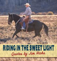 Cover image for Riding In The Sweet Light Quotes by Jim Hicks