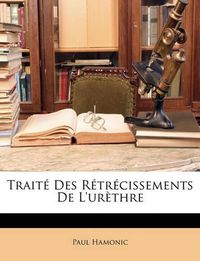 Cover image for Trait Des Rtrcissements de L'Urthre