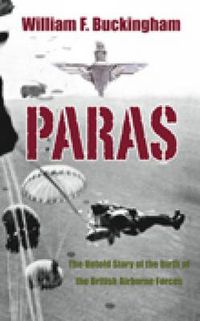 Cover image for Paras: The Untold Story of the Birth of the British Airborne Forces