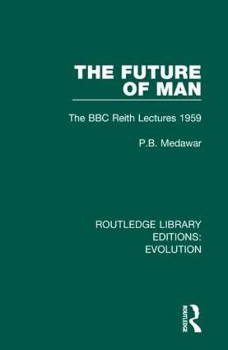 Cover image for The Future of Man: The BBC Reith Lectures 1959