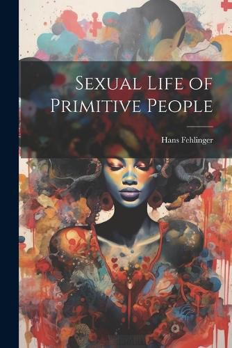 Cover image for Sexual Life of Primitive People