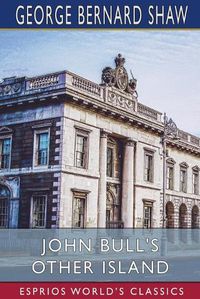 Cover image for John Bull's Other Island (Esprios Classics)