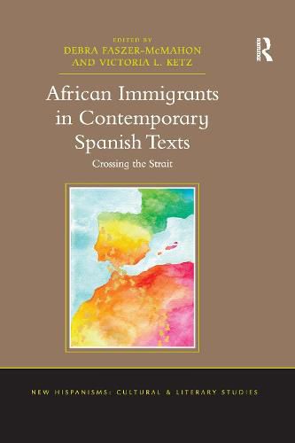 Cover image for African Immigrants in Contemporary Spanish Texts: Crossing the Strait