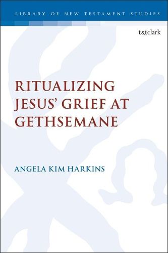Cover image for Ritualizing Jesus' Grief at Gethsemane