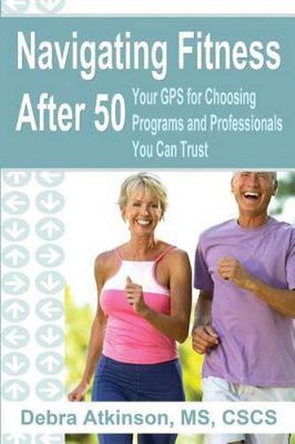 Cover image for Navigating Fitness After 50: Your GPS for Choosing Programs and Professionals You Can Trust