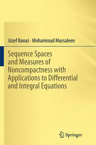 Cover image for Sequence Spaces and Measures of Noncompactness with Applications to Differential and Integral Equations