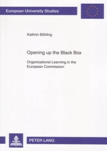 Cover image for Opening Up the Black Box: Organizational Learning in the European Commission