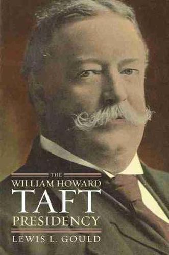 Cover image for The William Howard Taft Presidency