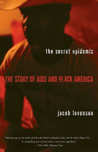 Cover image for The Secret Epidemic: The Story of AIDS and Black America