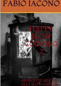 Cover image for Happy Slow Cooking 2