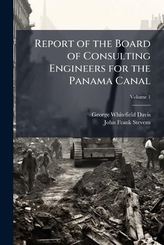 Cover image for Report of the Board of Consulting Engineers for the Panama Canal
