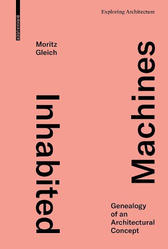 Cover image for Inhabited Machines: Genealogy of an Architectural Concept