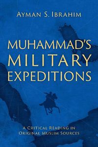 Cover image for Muhammad's Military Expeditions