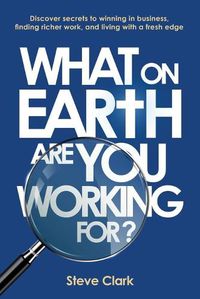 Cover image for What on earth are you working for?