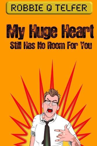 Cover image for My Huge Heart Still Has No Room For You