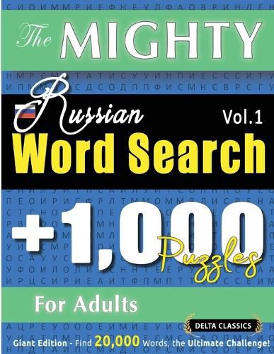 Cover image for The Mighty Russian Word Search - 1,000 Puzzles for Adults - Delta Classics - Giant Edition - Find 20,000 Words, the Ultimate Challenge!