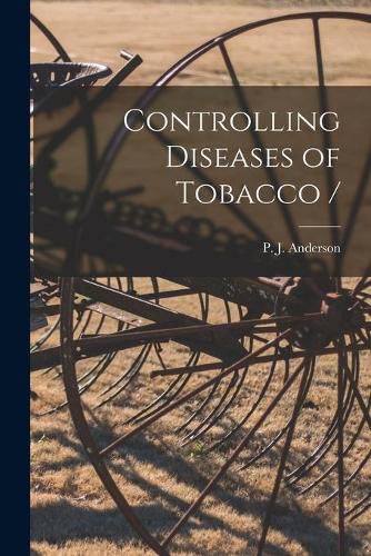 Cover image for Controlling Diseases of Tobacco /