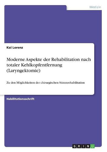 Cover image for Moderne Aspekte der Rehabilitation nach totaler Kehlkopfentfernung (Laryngektomie)
