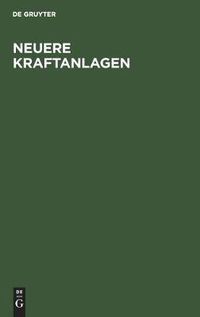 Cover image for Neuere Kraftanlagen: Eine Technische Und Wirtschaftliche Studie