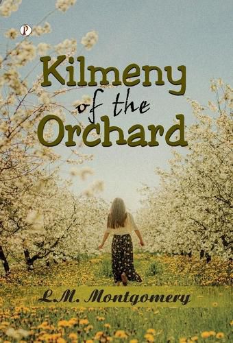 Cover image for Kilmeny of the Orchard