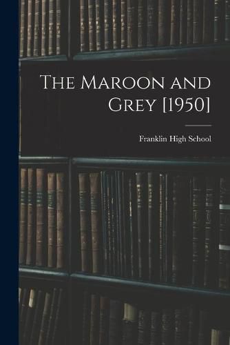 Cover image for The Maroon and Grey [1950]